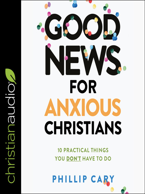 Cover image for Good News for Anxious Christians, Expanded Ed.